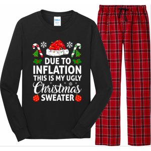 Due to Inflation This is My Ugly Sweater For Christmas Long Sleeve Pajama Set