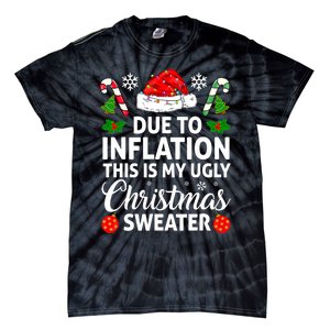 Due to Inflation This is My Ugly Sweater For Christmas Tie-Dye T-Shirt