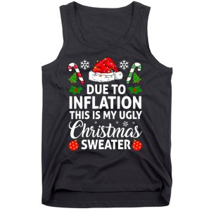 Due to Inflation This is My Ugly Sweater For Christmas Tank Top