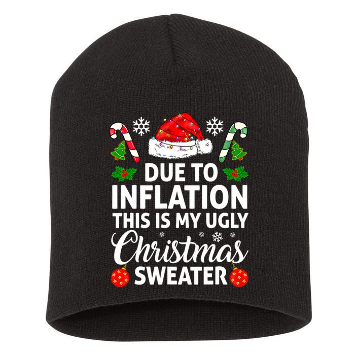 Due to Inflation This is My Ugly Sweater For Christmas Short Acrylic Beanie