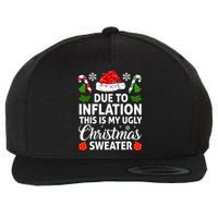 Due to Inflation This is My Ugly Sweater For Christmas Wool Snapback Cap