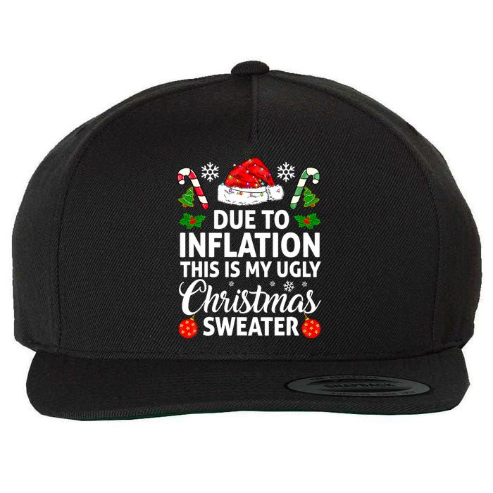 Due to Inflation This is My Ugly Sweater For Christmas Wool Snapback Cap