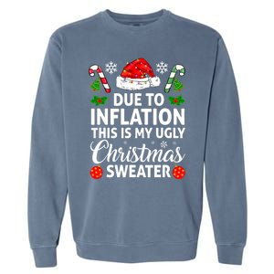 Due to Inflation This is My Ugly Sweater For Christmas Garment-Dyed Sweatshirt