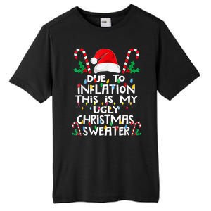 Due To Inflation Ugly Christmas Sweaters Funny Tall Fusion ChromaSoft Performance T-Shirt