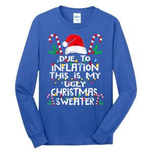 Due To Inflation Ugly Christmas Sweaters Funny Tall Long Sleeve T-Shirt