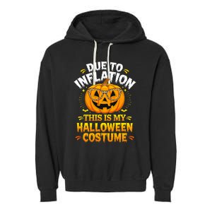 Due To Inflation This Is My Halloween Custome Pumpkin Funny Garment-Dyed Fleece Hoodie