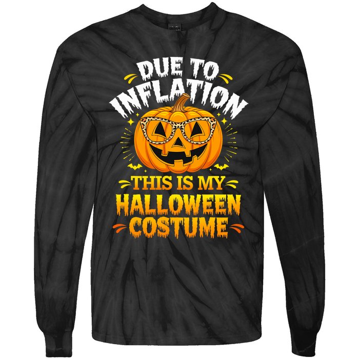 Due To Inflation This Is My Halloween Custome Pumpkin Funny Tie-Dye Long Sleeve Shirt