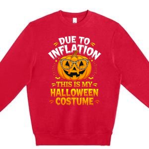 Due To Inflation This Is My Halloween Custome Pumpkin Funny Premium Crewneck Sweatshirt