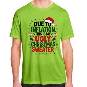 Due To Inflation This Is My Ugly Sweater For Christmas Adult ChromaSoft Performance T-Shirt