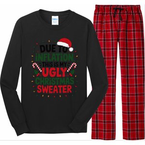 Due To Inflation This Is My Ugly Sweater For Christmas Long Sleeve Pajama Set