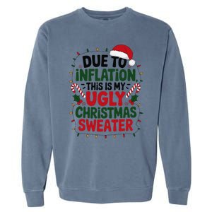 Due To Inflation This Is My Ugly Sweater For Christmas Garment-Dyed Sweatshirt