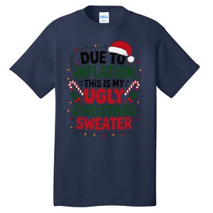 Due To Inflation This Is My Ugly Sweater For Christmas Tall T-Shirt