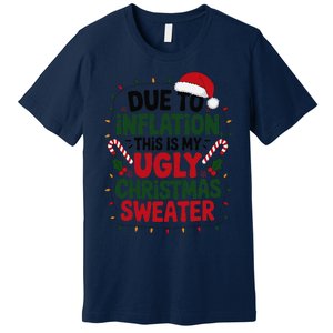 Due To Inflation This Is My Ugly Sweater For Christmas Premium T-Shirt