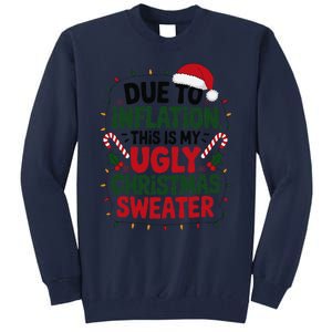 Due To Inflation This Is My Ugly Sweater For Christmas Tall Sweatshirt