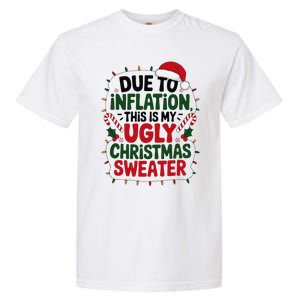 Due To Inflation This Is My Ugly Sweater For Christmas Garment-Dyed Heavyweight T-Shirt