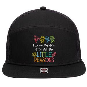 Daycare Teacher I Love My Job For All The Little Reasons Gift 7 Panel Mesh Trucker Snapback Hat