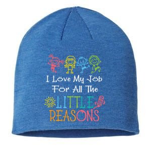 Daycare Teacher I Love My Job For All The Little Reasons Gift Sustainable Beanie