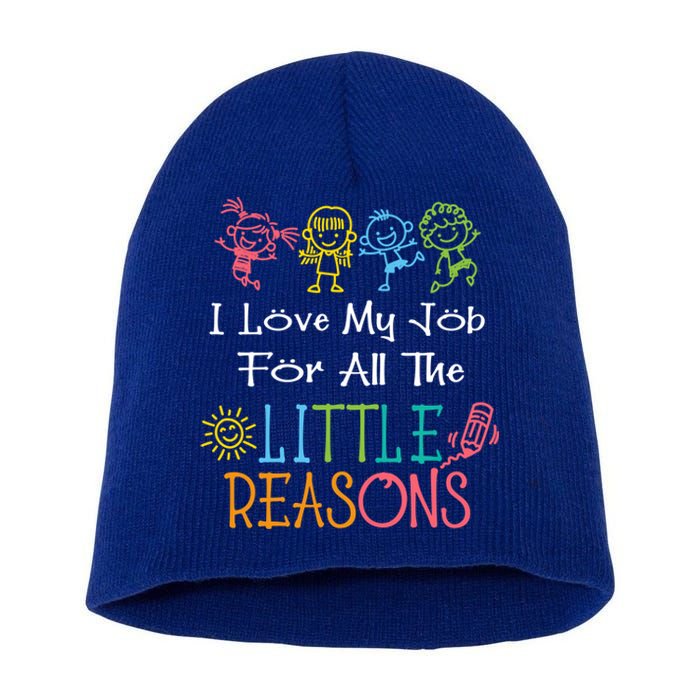 Daycare Teacher I Love My Job For All The Little Reasons Gift Short Acrylic Beanie