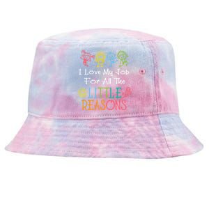 Daycare Teacher I Love My Job For All The Little Reasons Gift Tie-Dyed Bucket Hat