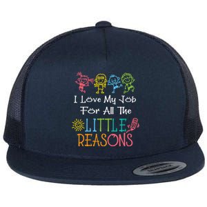 Daycare Teacher I Love My Job For All The Little Reasons Gift Flat Bill Trucker Hat