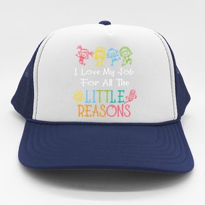 Daycare Teacher I Love My Job For All The Little Reasons Gift Trucker Hat