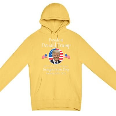 Donald Trump Inauguration Day 2025 47th Usa President Gift Premium Pullover Hoodie