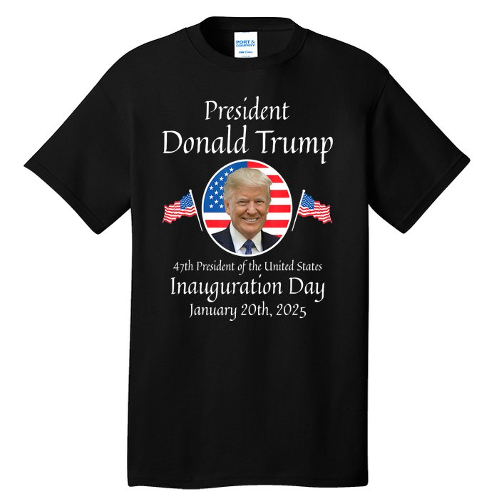 Donald Trump Inauguration Day 2025 47th Usa President Gift Tall T-Shirt