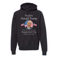 Donald Trump Inauguration Day 2025 47th Usa President Gift Premium Hoodie