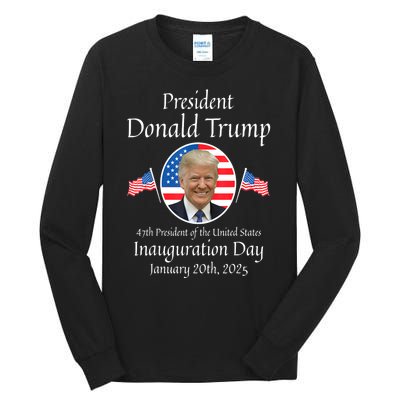 Donald Trump Inauguration Day 2025 47th Usa President Gift Tall Long Sleeve T-Shirt