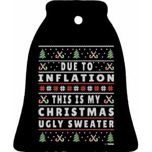 Due To Inflation Ugly Christmas Sweater, Funny Xmas Quote Ceramic Bell Ornament