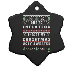 Due To Inflation Ugly Christmas Sweater, Funny Xmas Quote Ceramic Star Ornament