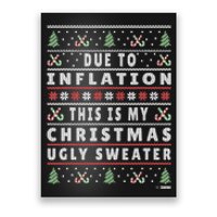 Due To Inflation Ugly Christmas Sweater, Funny Xmas Quote Poster