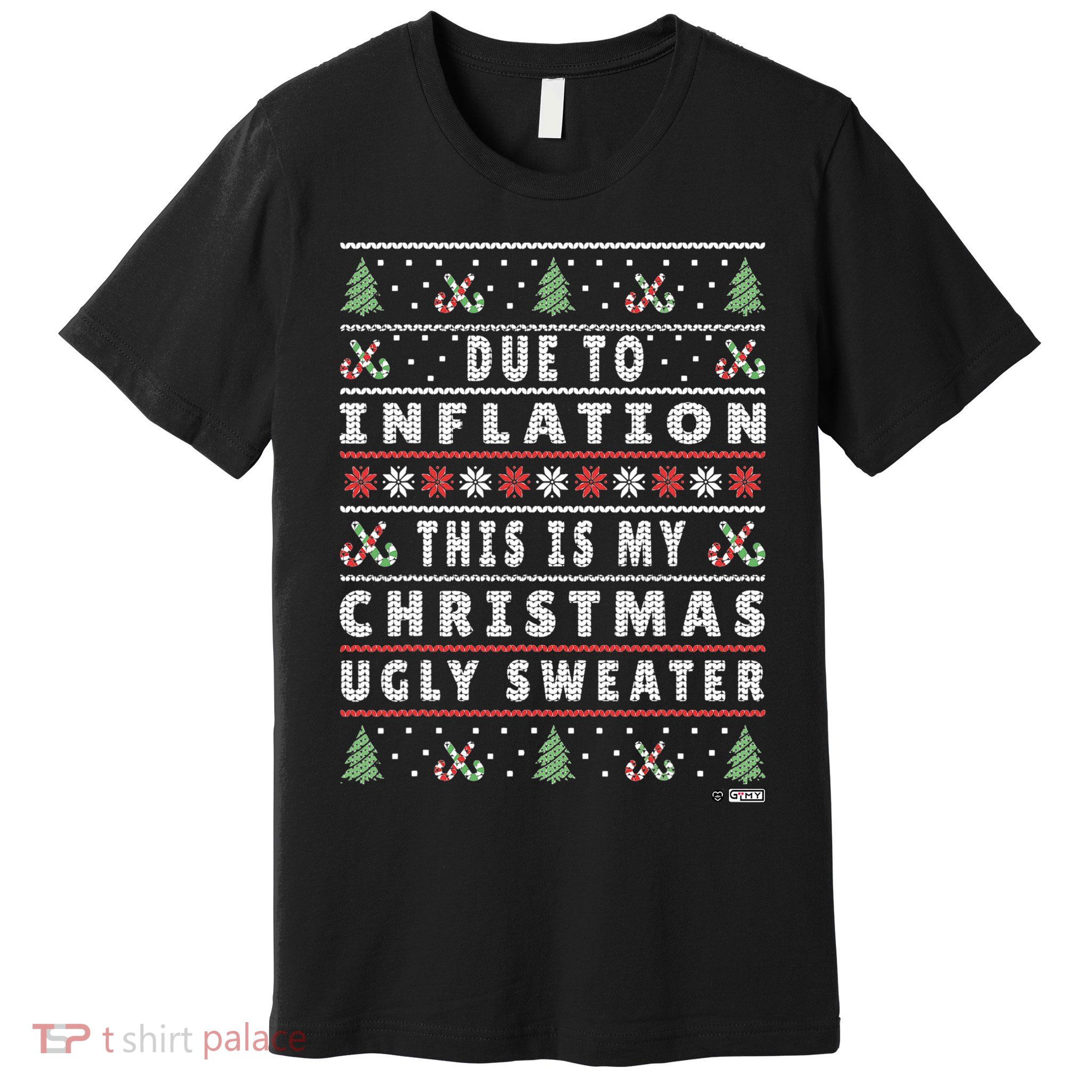 Due To Inflation Ugly Christmas Sweater, Funny Xmas Quote Premium T-Shirt