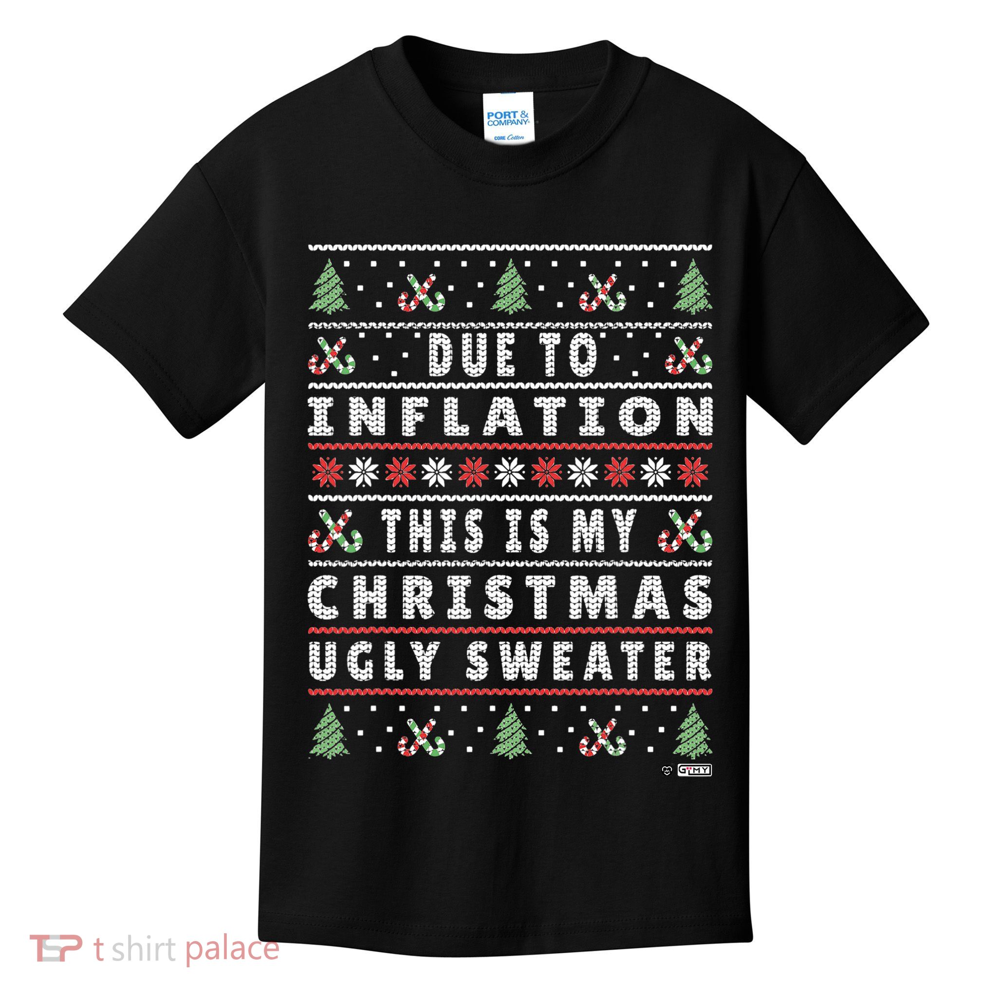 Due To Inflation Ugly Christmas Sweater, Funny Xmas Quote Kids T-Shirt