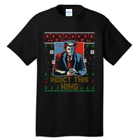 Donald Trump Indict This Ugly Christmas Funny Trump Ugly Christmas Tall T-Shirt