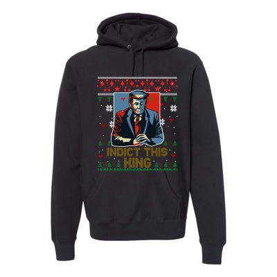 Donald Trump Indict This Ugly Christmas Funny Trump Ugly Christmas Premium Hoodie