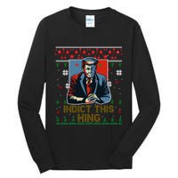 Donald Trump Indict This Ugly Christmas Funny Trump Ugly Christmas Tall Long Sleeve T-Shirt