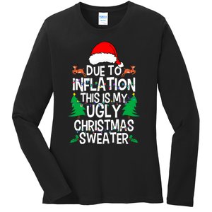 Due To Inflation This My Ugly Christmas Matching Ladies Long Sleeve Shirt