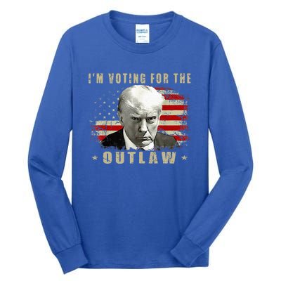 Donald Trump IM Voting For The Outlaw 2024 President Tall Long Sleeve T-Shirt