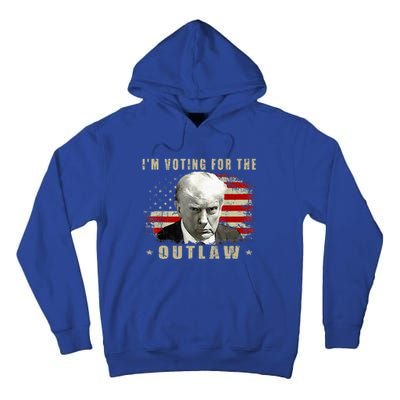 Donald Trump IM Voting For The Outlaw 2024 President Tall Hoodie