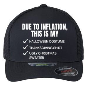 Due To Inflation This Is My Halloween Thanksgiving Christmas Costume Flexfit Unipanel Trucker Cap