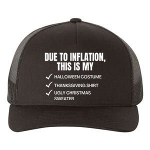 Due To Inflation This Is My Halloween Thanksgiving Christmas Costume Yupoong Adult 5-Panel Trucker Hat