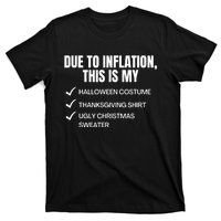 Due To Inflation This Is My Halloween Thanksgiving Christmas Costume T-Shirt