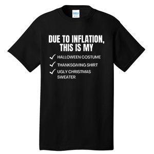 Due To Inflation This Is My Halloween Thanksgiving Christmas Costume Tall T-Shirt