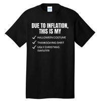 Due To Inflation This Is My Halloween Thanksgiving Christmas Costume Tall T-Shirt