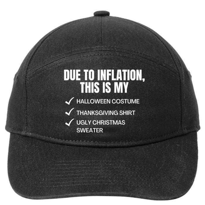 Due To Inflation This Is My Halloween Thanksgiving Christmas Costume 7-Panel Snapback Hat