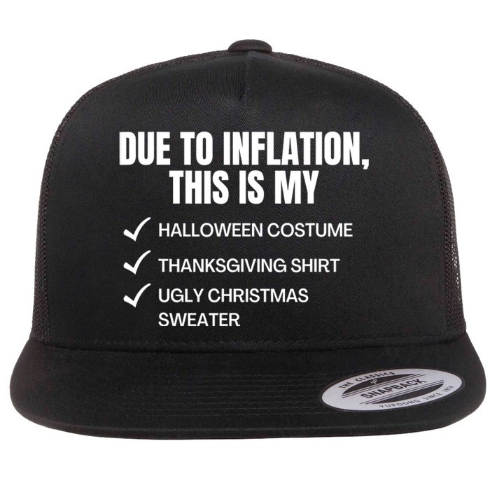 Due To Inflation This Is My Halloween Thanksgiving Christmas Costume Flat Bill Trucker Hat