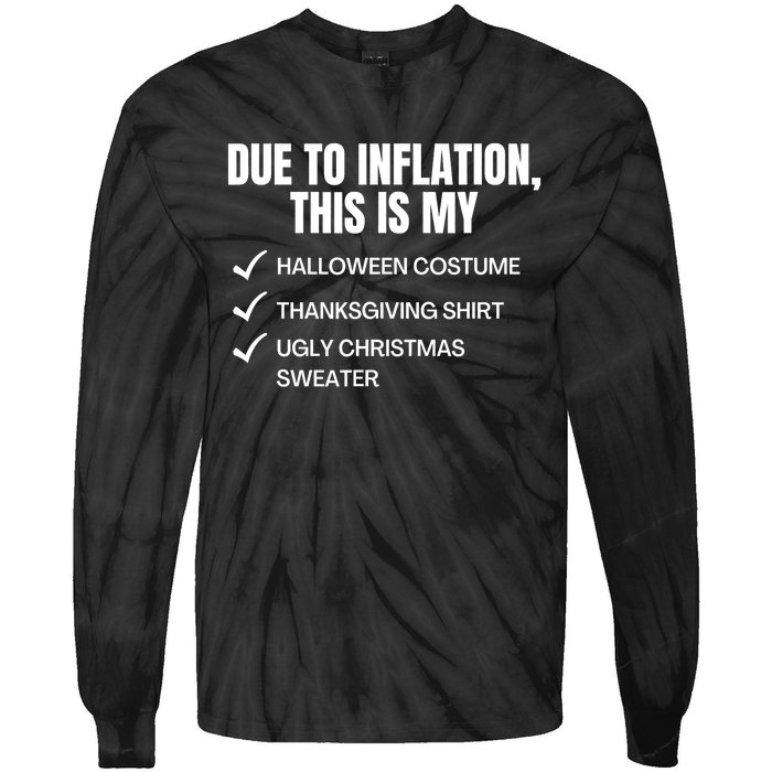 Due To Inflation This Is My Halloween Thanksgiving Christmas Costume Tie-Dye Long Sleeve Shirt