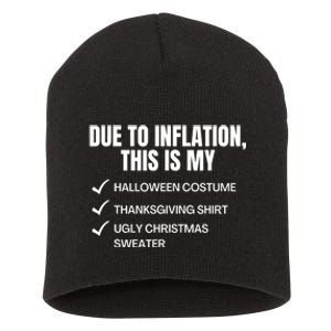 Due To Inflation This Is My Halloween Thanksgiving Christmas Costume Short Acrylic Beanie