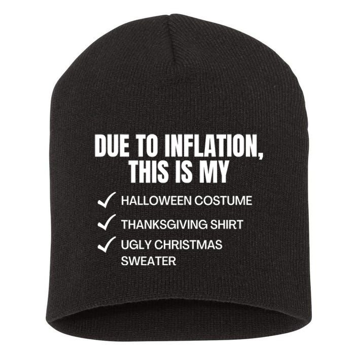 Due To Inflation This Is My Halloween Thanksgiving Christmas Costume Short Acrylic Beanie